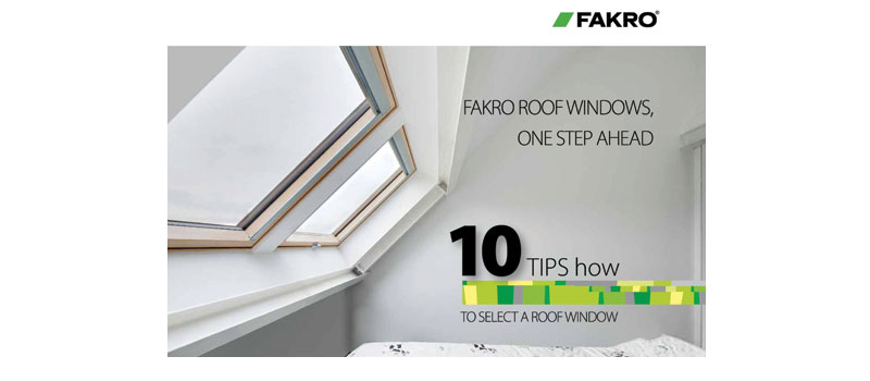 FAKRO’s 10 tips on how to select a roof window